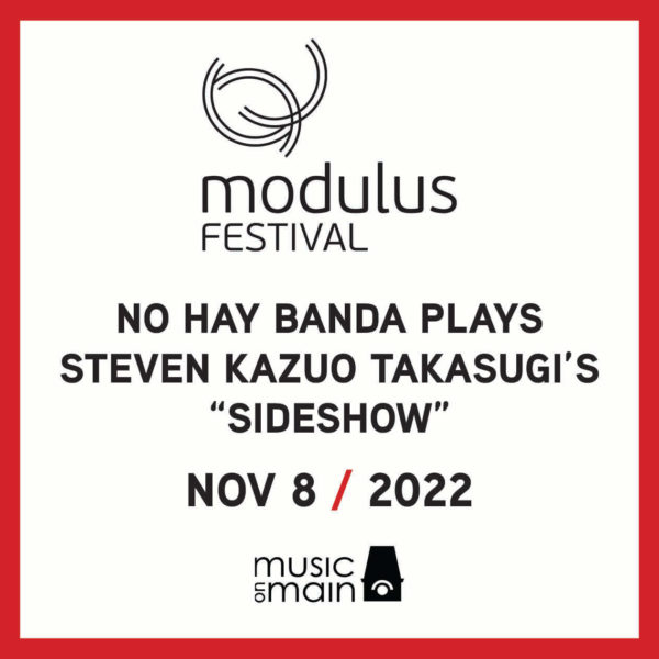 No Hay Banda plays Steven Kazuo Takasugi's Sideshow