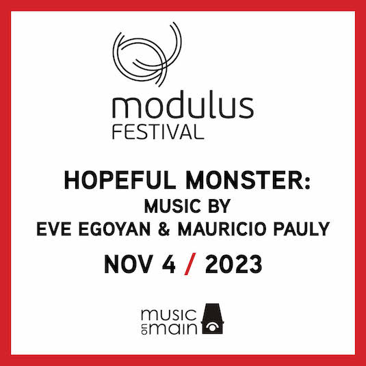 Hopeful Monster Music by Eve Egoyan & Mauricio Pauly