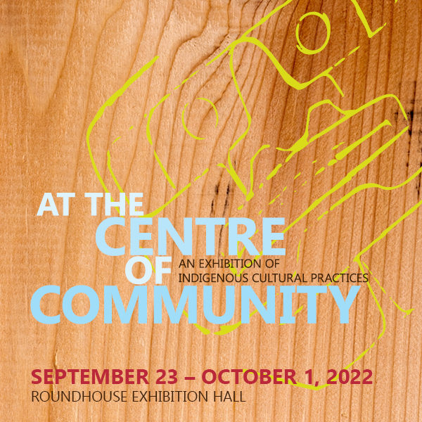 At the Centre of Community: An Exhibition of Indigenous Cultural Practices